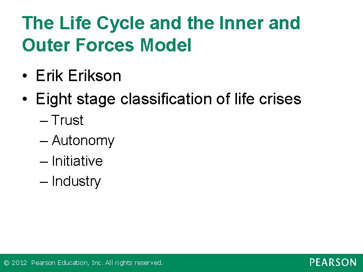 The Life Cycle and the Inner and Outer Forces Model • Erikson • Eight