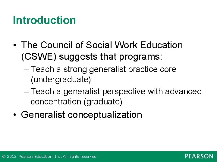 Introduction • The Council of Social Work Education (CSWE) suggests that programs: – Teach