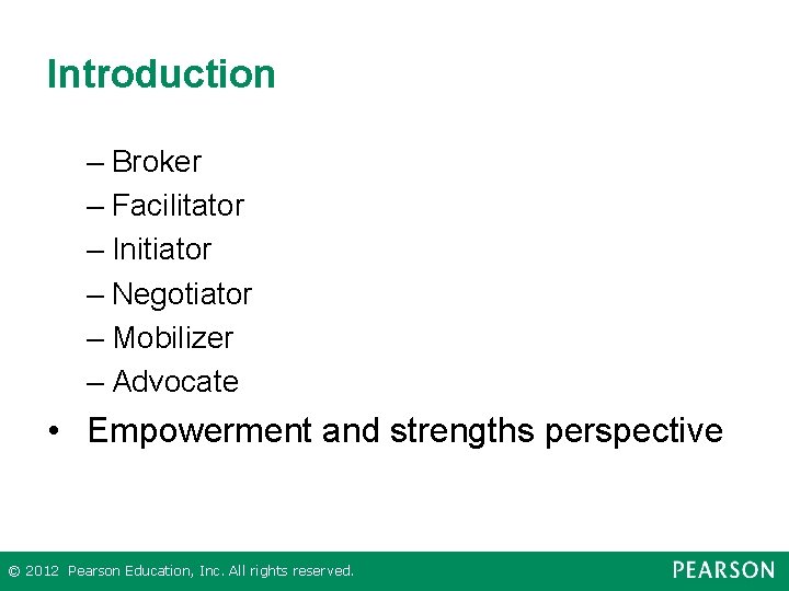 Introduction – Broker – Facilitator – Initiator – Negotiator – Mobilizer – Advocate •