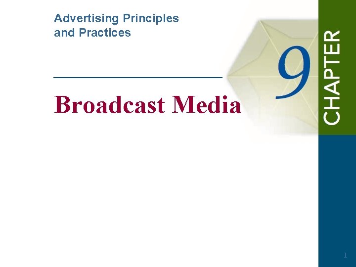 Advertising Principles and Practices Broadcast Media 1 