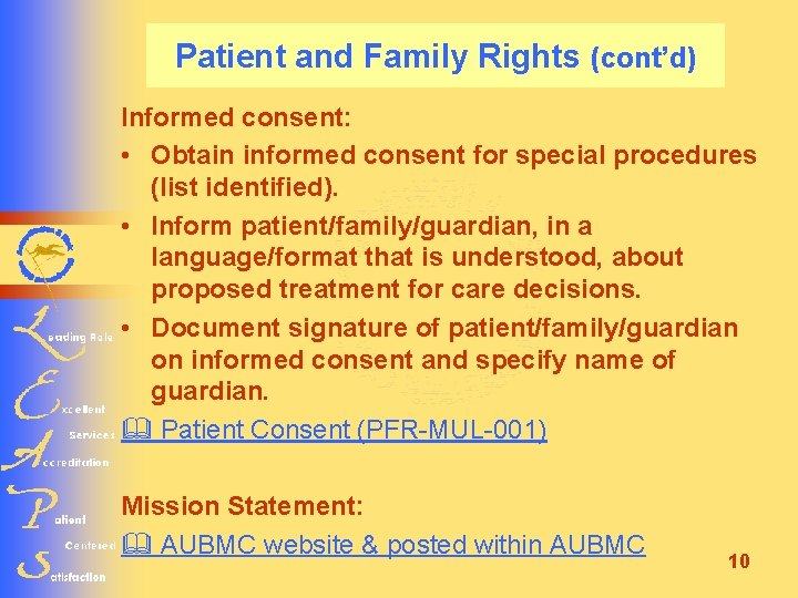 Patient and Family Rights (cont’d) Informed consent: • Obtain informed consent for special procedures