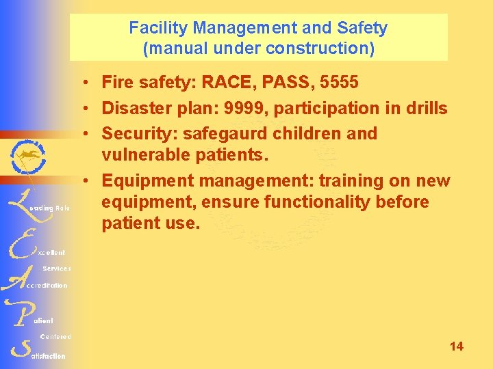 Facility Management and Safety (manual under construction) • Fire safety: RACE, PASS, 5555 •