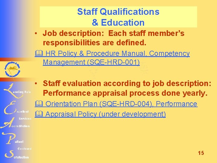 Staff Qualifications & Education • Job description: Each staff member’s responsibilities are defined. HR