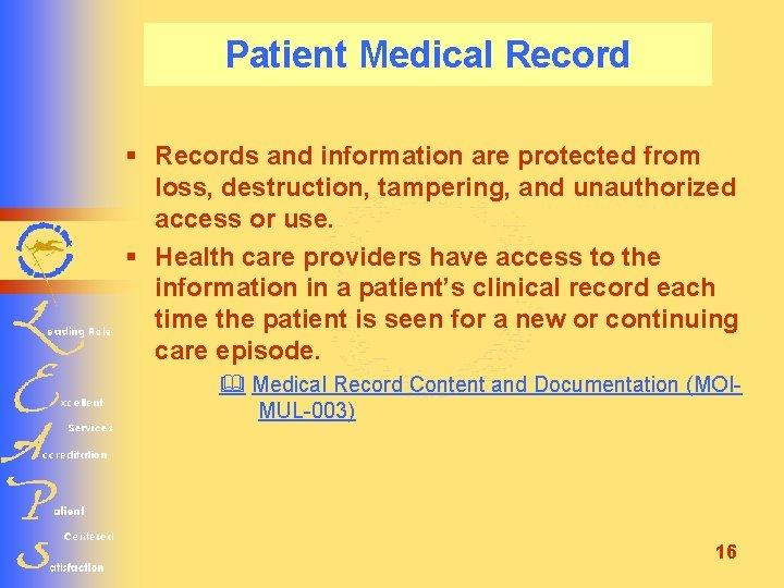 Patient Medical Record § Records and information are protected from loss, destruction, tampering, and