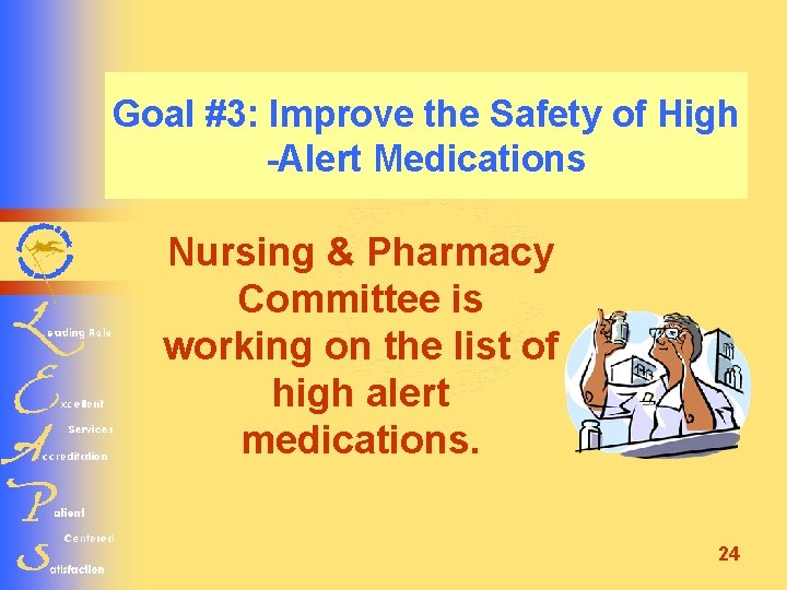 Goal #3: Improve the Safety of High -Alert Medications Nursing & Pharmacy Committee is