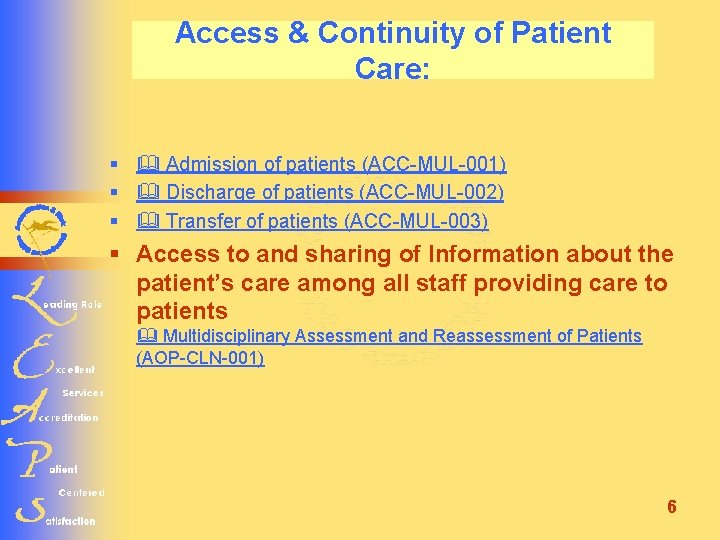 Access & Continuity of Patient Care: § Admission of patients (ACC-MUL-001) § Discharge of