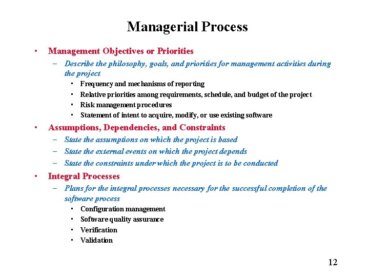 Managerial Process • Management Objectives or Priorities – Describe the philosophy, goals, and priorities