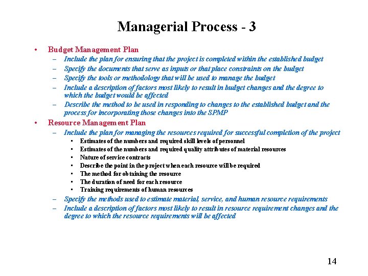 Managerial Process - 3 • Budget Management Plan – – – • Include the