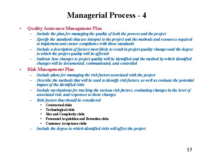 Managerial Process - 4 • Quality Assurance Management Plan – – • Include the