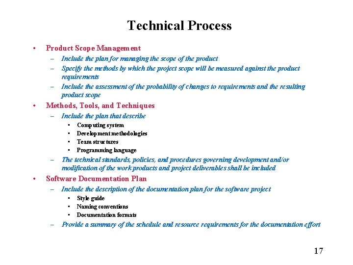 Technical Process • Product Scope Management – – – • Include the plan for