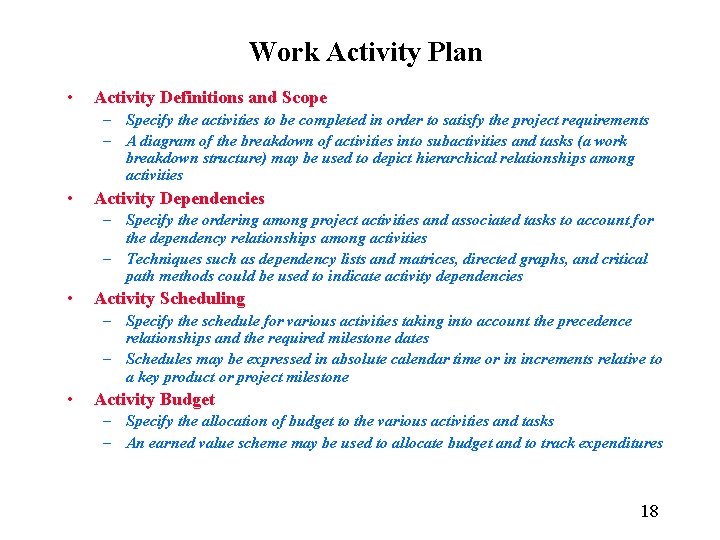 Work Activity Plan • Activity Definitions and Scope – Specify the activities to be