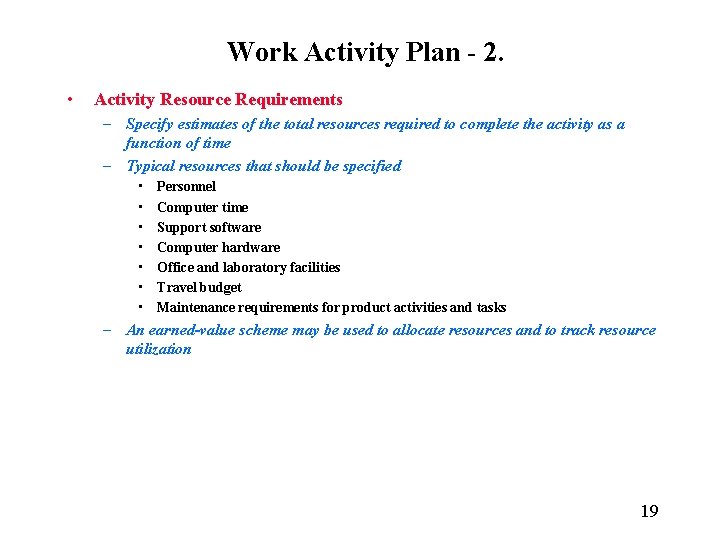 Work Activity Plan - 2. • Activity Resource Requirements – Specify estimates of the