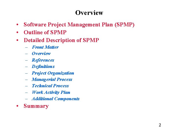 Overview • Software Project Management Plan (SPMP) • Outline of SPMP • Detailed Description