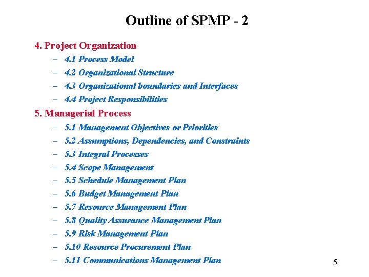 Outline of SPMP - 2 4. Project Organization – – 4. 1 Process Model