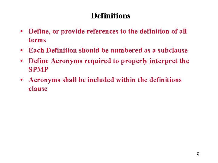 Definitions • Define, or provide references to the definition of all terms • Each