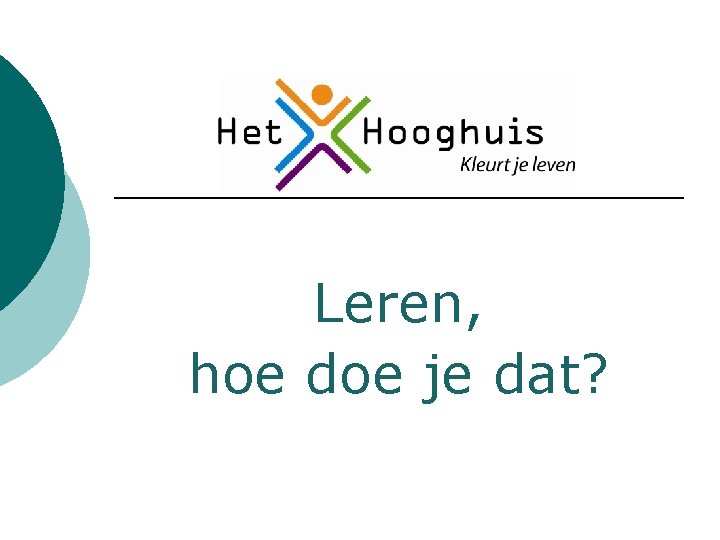 Leren, hoe doe je dat? 