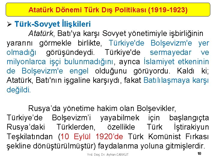 Atatürk Dönemi Türk Dış Politikası (1919 -1923) Ø Türk-Sovyet İlişkileri Atatürk, Batı'ya karşı Sovyet