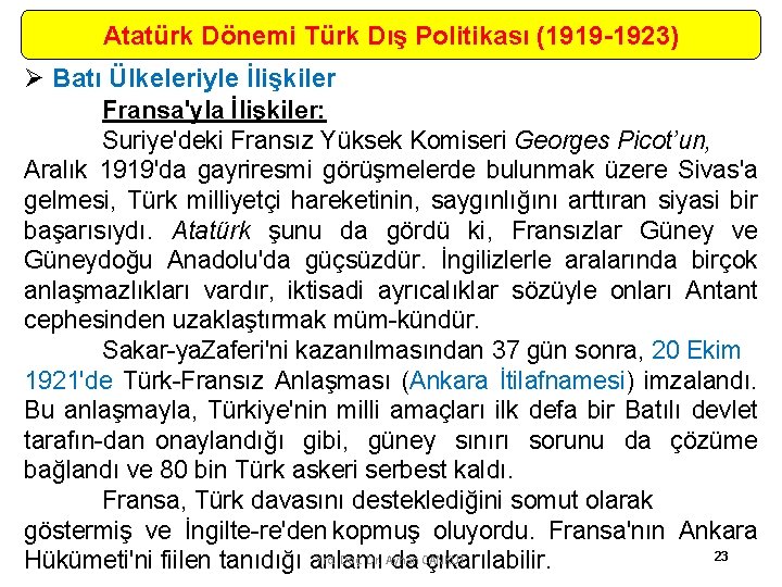 Atatürk Dönemi Türk Dış Politikası (1919 -1923) Ø Batı Ülkeleriyle İlişkiler Fransa'yla İlişkiler: Suriye'deki