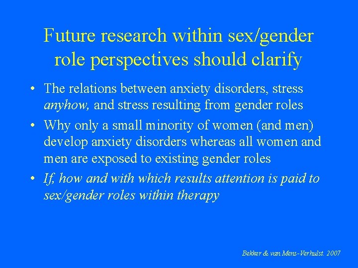 Future research within sex/gender role perspectives should clarify • The relations between anxiety disorders,