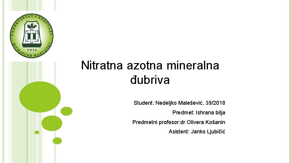 Nitratna azotna mineralna đubriva Student: Nedeljko Malešević, 39/2018 Predmet: Ishrana bilja Predmetni profesor: dr