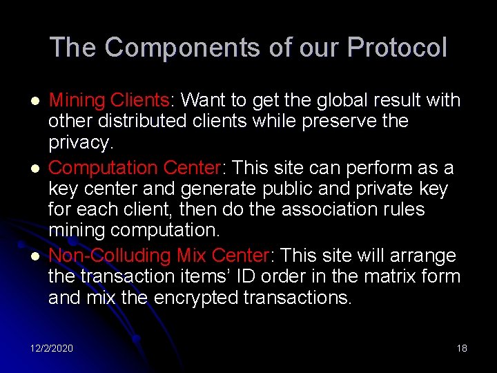 The Components of our Protocol l Mining Clients: Want to get the global result