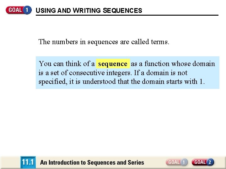 USING AND WRITING SEQUENCES The numbers in sequences are called terms. You can think