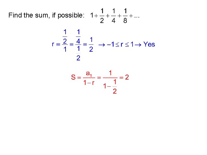 Find the sum, if possible: 