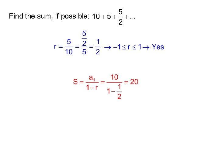 Find the sum, if possible: 