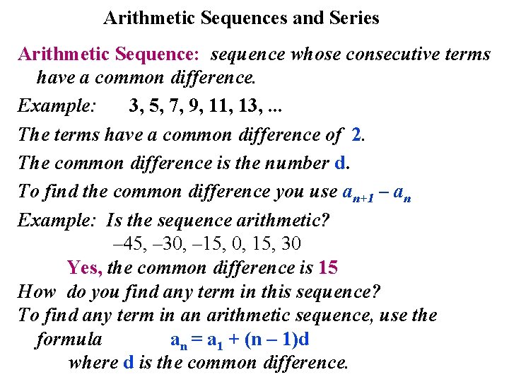 Arithmetic Sequences and Series Arithmetic Sequence: sequence whose consecutive terms have a common difference.