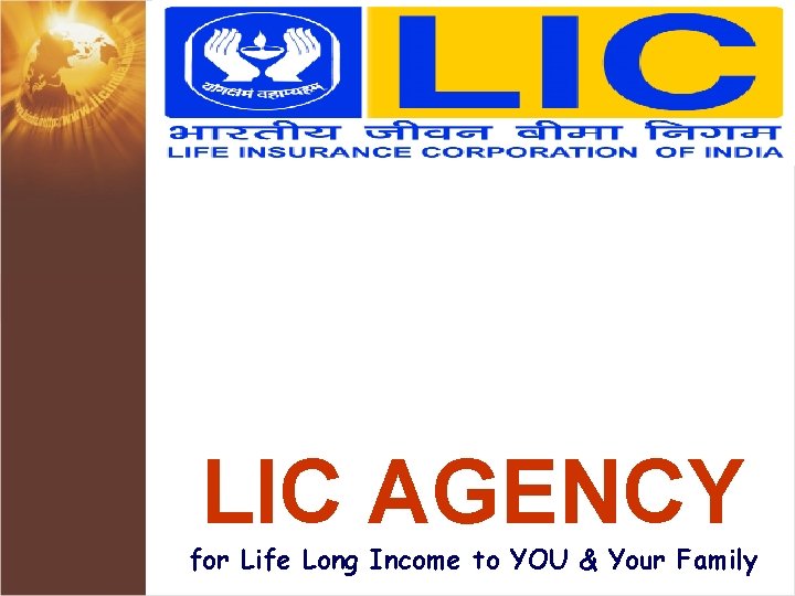 LIC AGENCY for Life Long Income to YOU & Your Family 