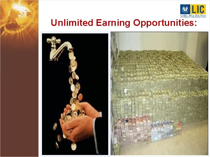 Unlimited Earning Opportunities: 