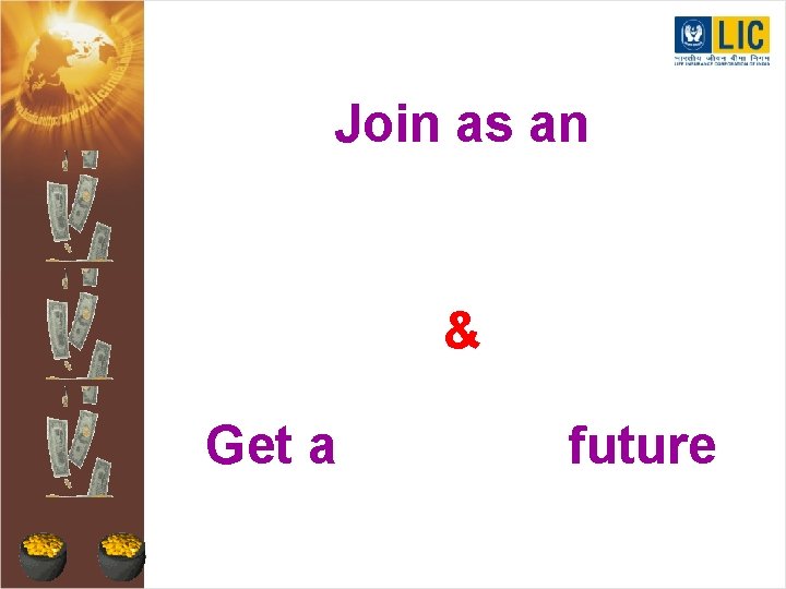 Join as an & Get a future 