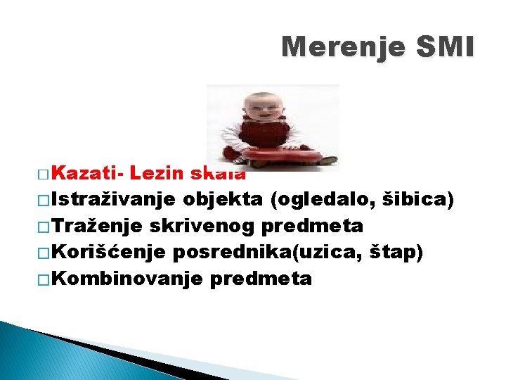 Merenje SMI � Kazati- Lezin skala � Istraživanje objekta (ogledalo, šibica) � Traženje skrivenog