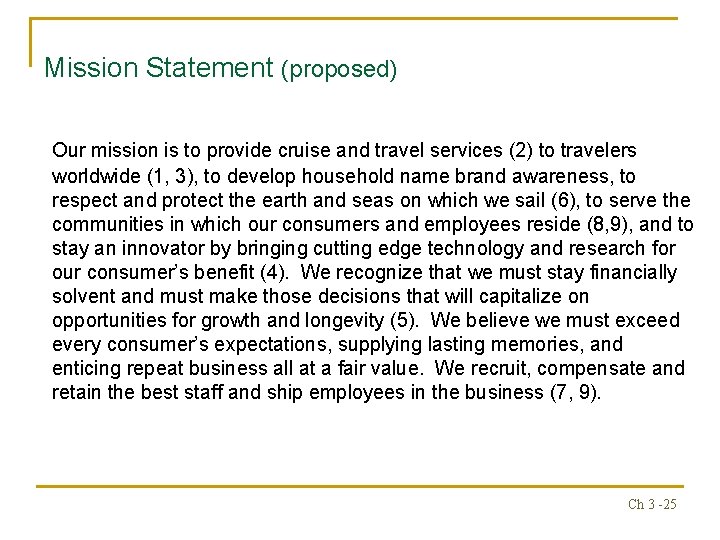 Mission Statement (proposed) Our mission is to provide cruise and travel services (2) to