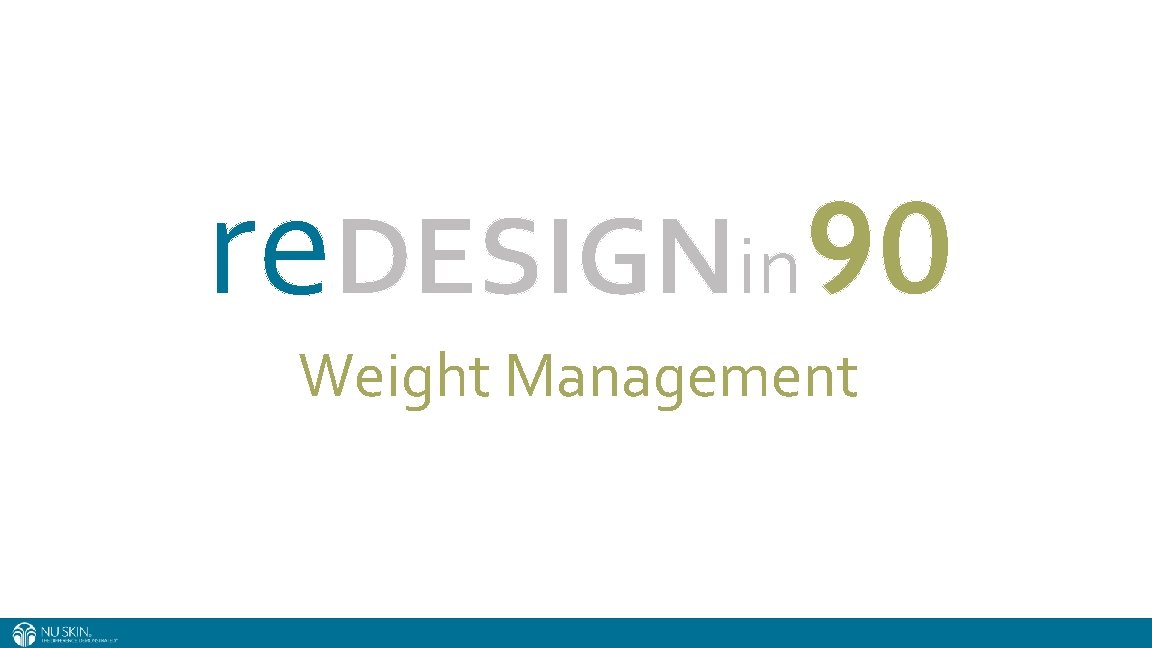 re. DESIGNin 90 Weight Management 