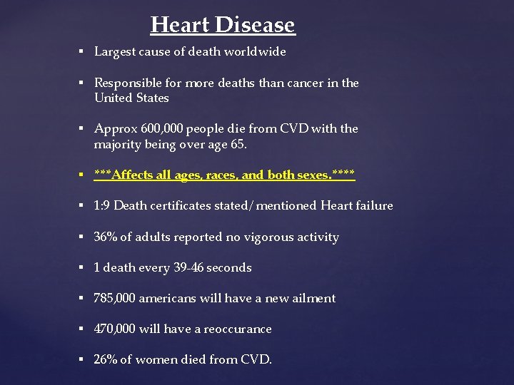 Heart Disease § Largest cause of death worldwide § Responsible for more deaths than Heart Disease § Largest cause of death worldwide § Responsible for more deaths than