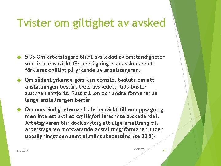 Tvister om giltighet av avsked § 35 Om arbetstagare blivit avskedad av omständigheter som