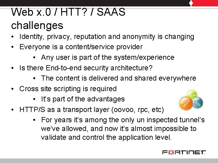 Web x. 0 / HTT? / SAAS challenges • Identity, privacy, reputation and anonymity