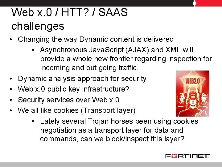 Web x. 0 / HTT? / SAAS challenges • Changing the way Dynamic content
