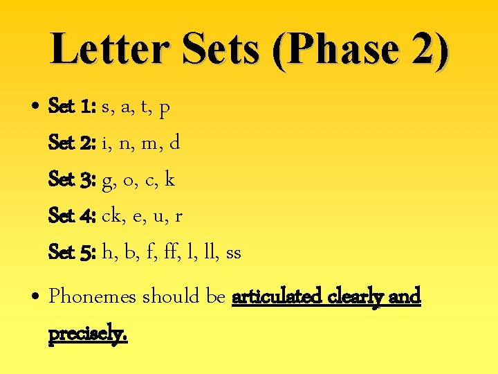 Letter Sets (Phase 2) • Set 1: s, a, t, p Set 2: i,