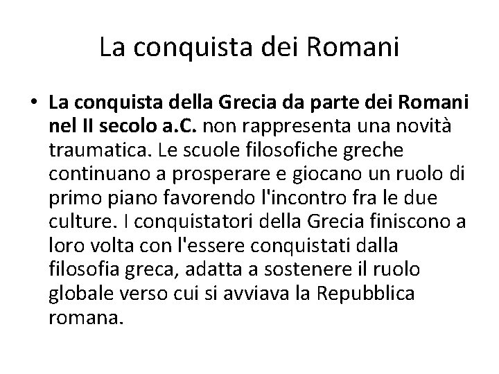 La conquista dei Romani • La conquista della Grecia da parte dei Romani nel La conquista dei Romani • La conquista della Grecia da parte dei Romani nel