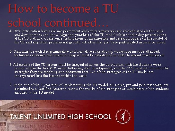 How to become a TU school continued… 4. CT’s certification levels are not permanent