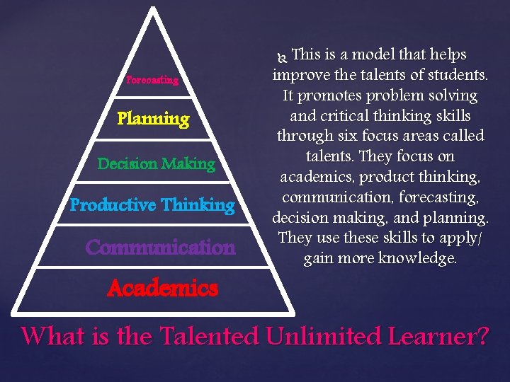 This is a model that helps improve the talents of students. It promotes problem