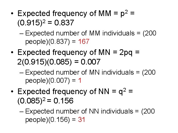  • Expected frequency of MM = p 2 = (0. 915)2 = 0.