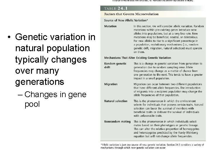  • Genetic variation in natural population typically changes over many generations – Changes