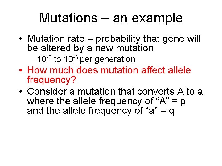 Mutations – an example • Mutation rate – probability that gene will be altered