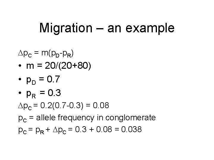 Migration – an example Dp. C = m(p. D-p. R) • m = 20/(20+80)