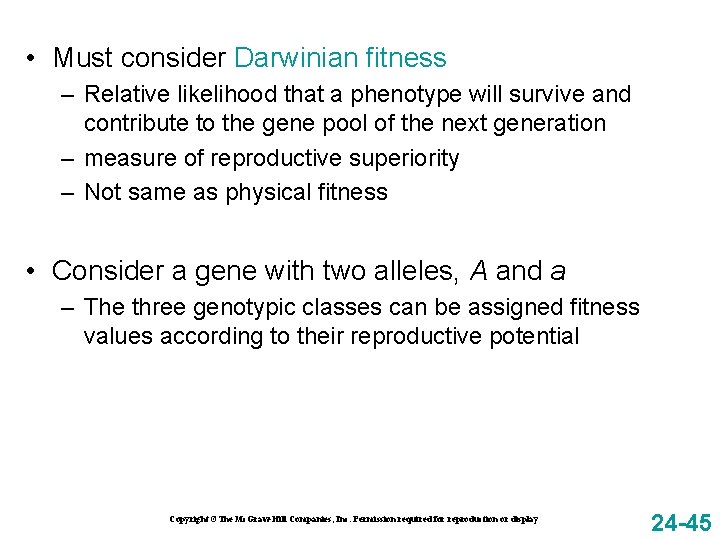  • Must consider Darwinian fitness – Relative likelihood that a phenotype will survive