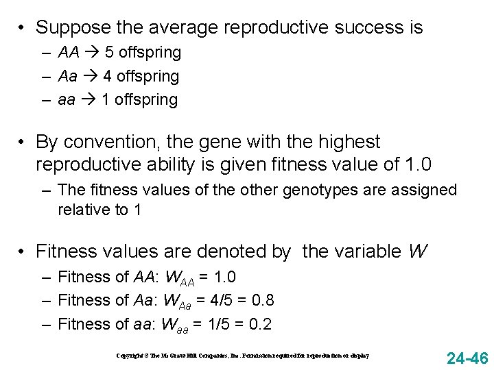  • Suppose the average reproductive success is – AA 5 offspring – Aa