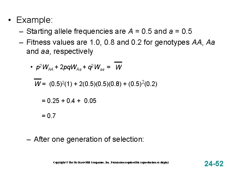  • Example: – Starting allele frequencies are A = 0. 5 and a